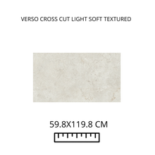 Load image into Gallery viewer, VERSO CROSS CUT LIGHT SOFT TEXTURED  60x120
